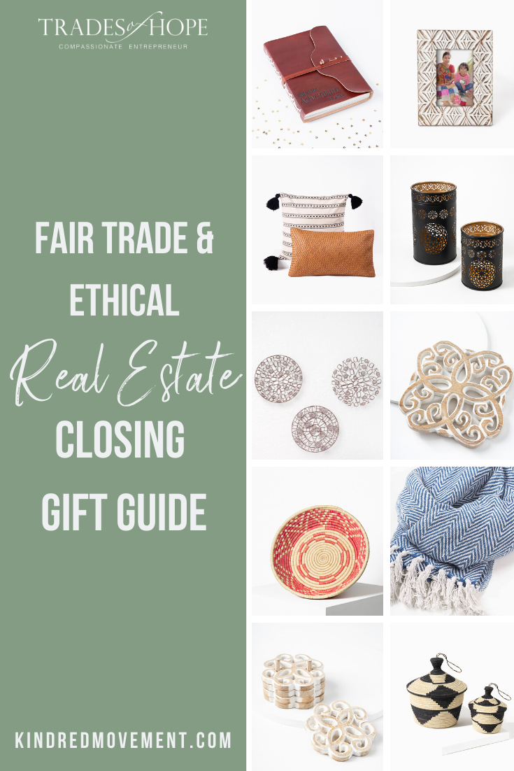 Check out these Fair Trade + Ethical real estate closing gifts. Every purchase empowers women out of poverty! Read the blog post to see my top picks and click through to shop the entire Trades of Hope collection and email me at tawny@kindredmovement.com for a FREE gift! #fairtrade #ethical #realestate #closinggifts #ecofriendly #empoweringwomen #endpoverty #directsales #handmade #handcrafted #tradesofhope
